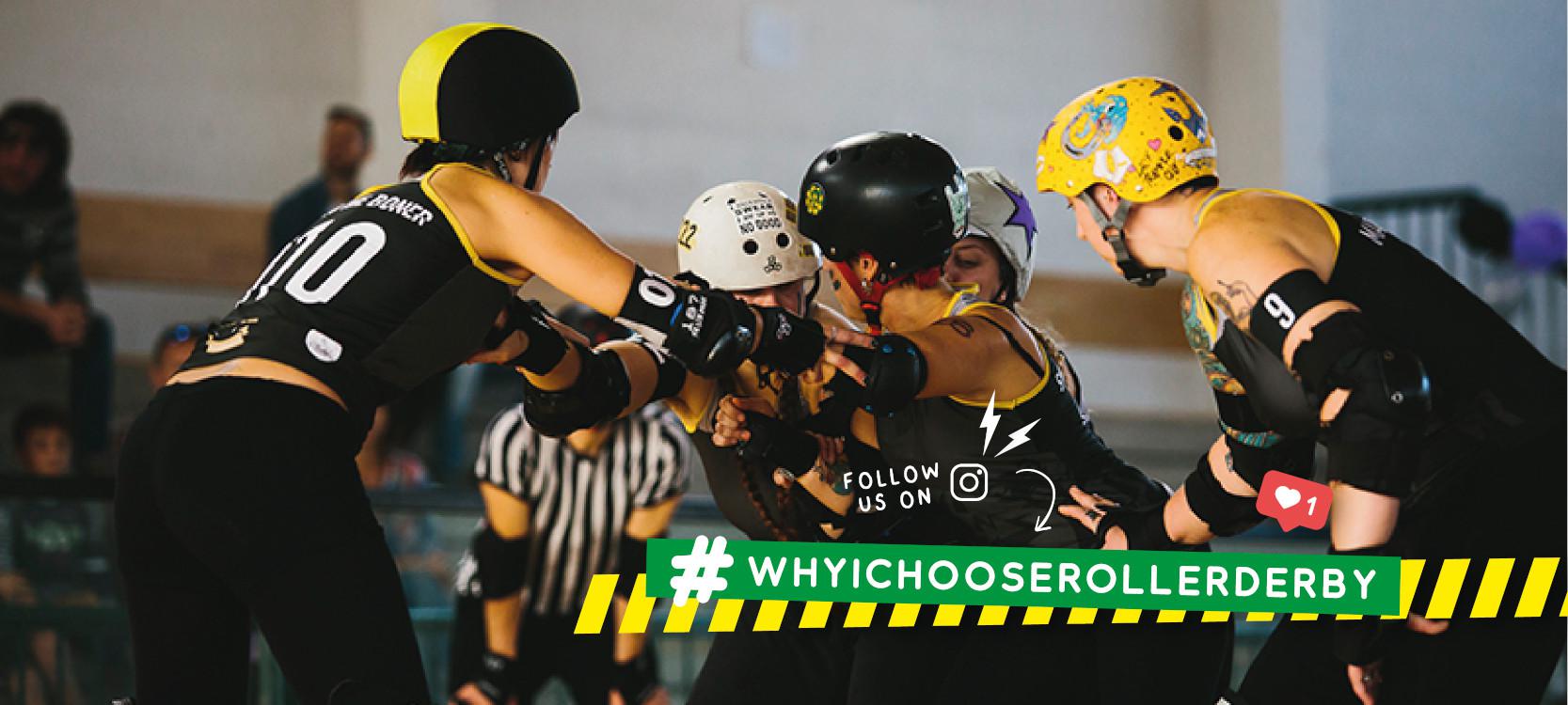 Flyer for #whyIchooserollerderby project, image of Banshees on track, overlaid with hashtag and instagram icons.